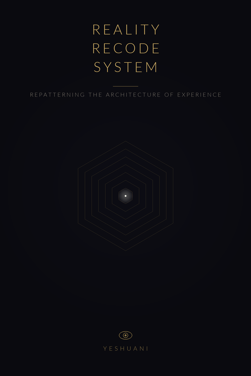 Reality Recode: The Complete System - Yeshuani perceptual recalibration system